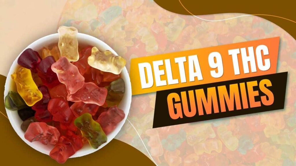 Delta 9 Gummies delta 9 thc gummies